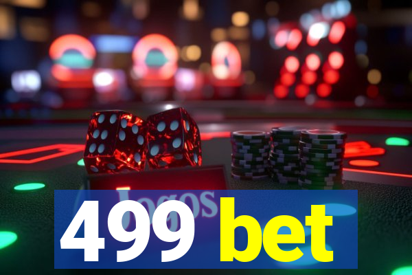 499 bet